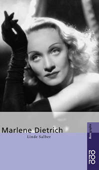 Linde Salber: Marlene Dietrich. Rowohlt Taschenbuch Verlag, Reinbek, Oktober 2001, 160 S., m. zahlr. Abb., 8.50 Euro